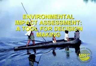 ENVIRONMENTAL IMPACT ASSESSMENT:  A TOOL FOR DECISION MAKING