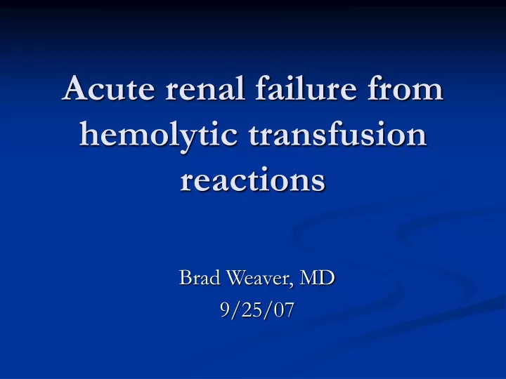 acute renal failure from hemolytic transfusion reactions