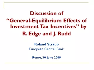 Discussion of  “General-Equilibrium Effects of Investment Tax Incentives” by  R. Edge and J. Rudd