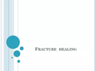 Fracture  healing