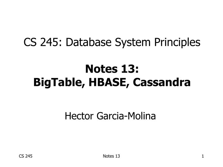 cs 245 database system principles notes 13 bigtable hbase cassandra