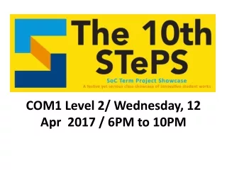COM1 Level 2/ Wednesday, 12 Apr  2017 / 6PM to 10PM