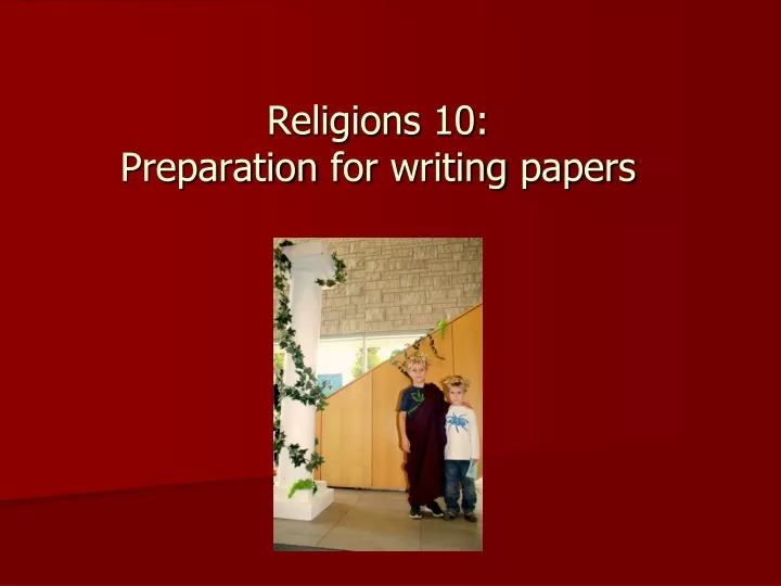 religions 10 preparation for writing papers