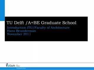 TU Delft /A+BE Graduate School