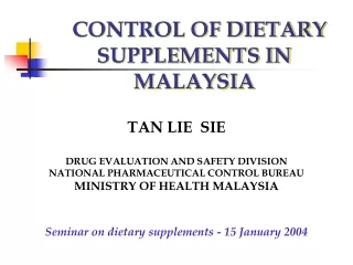 CONTROL OF DIETARY SUPPLEMENTS IN MALAYSIA