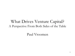 What Drives Venture Capital?  A Perspective From Both Sides of the Table