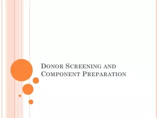 Donor Screening and Component Preparation