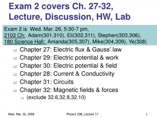 Exam 2 covers Ch. 27-32, Lecture, Discussion, HW, Lab