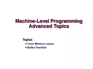 Machine-Level Programming  Advanced Topics