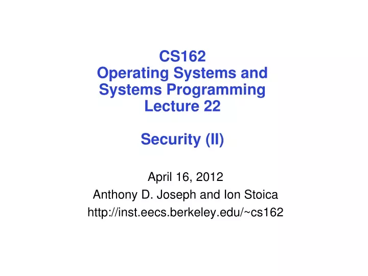 cs162 operating systems and systems programming lecture 22 security ii