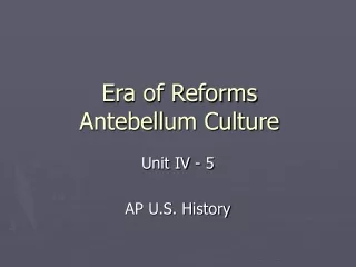 Era of Reforms  Antebellum Culture