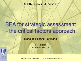 SEA for strategic assessment - the critical factors approach Maria do Rosário Partidário
