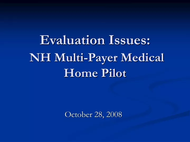 evaluation issues nh multi payer medical home pilot