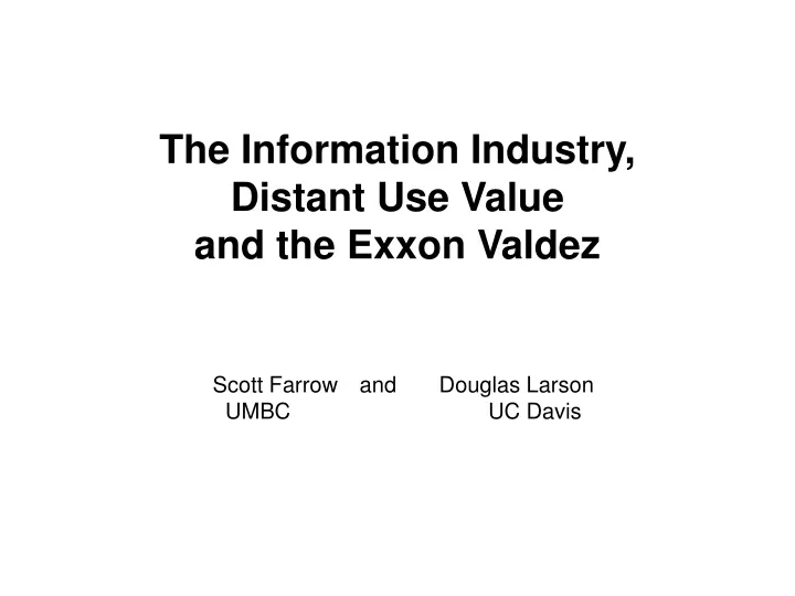 the information industry distant use value and the exxon valdez