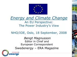 Bengt Magnusson Editor in Chief and European Correspondent Swedenergy – ERA Magazine