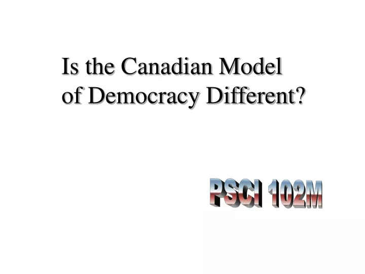 is the canadian model of democracy different