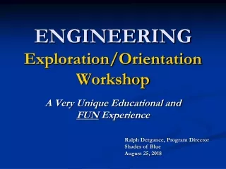 ENGINEERING Exploration/Orientation Workshop
