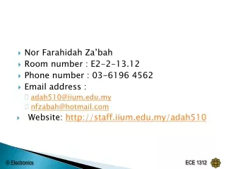 Nor  Farahidah Za’bah Room number : E2-2-13.12 Phone number : 03-6196 4562 Email address :