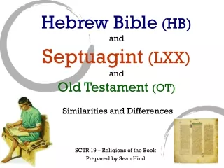 Hebrew Bible  (HB) and Septuagint  (LXX) and Old Testament  (OT) Similarities and Differences