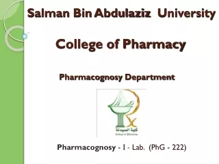 Salman  Bin  Abdulaziz   University  College of Pharmacy Pharmacognosy  Department
