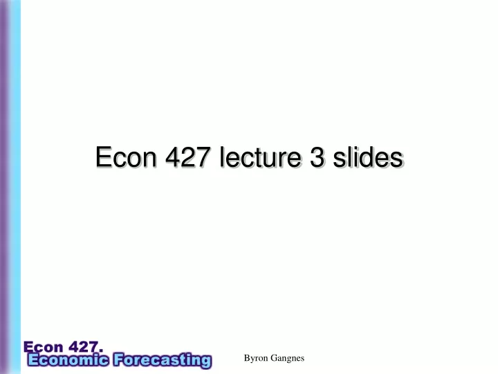 econ 427 lecture 3 slides