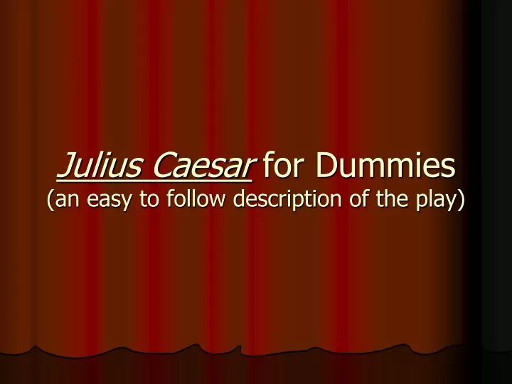 julius caesar for dummies an easy to follow description of the play