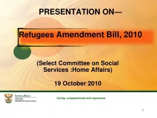 PRESENTATION ON ― Refugees  Amendment Bill, 2010