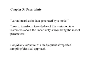 Chapter 3: Uncertainty &quot;variation arises in data generated by a model&quot;