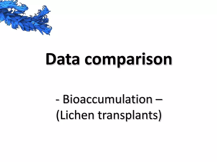 data comparison bioaccumulation lichen transplants