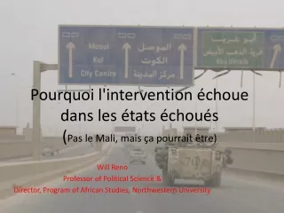 Pourquoi l'intervention échoue dans les états échoués ( Pas le Mali, mais ça pourrait être)