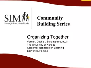 Organizing Together Vernon, Deshler, Schumaker (2003) The University of Kansas