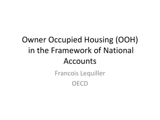 Owner Occupied Housing  (OOH)  in the Framework of National Accounts