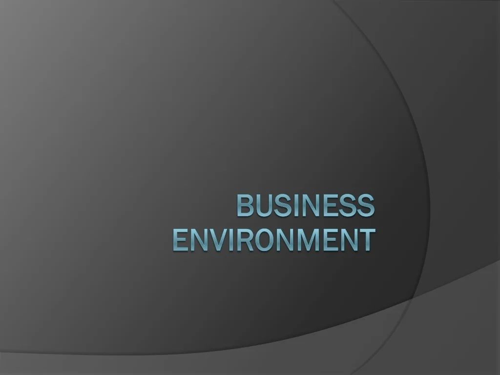 PPT - Understanding Business Environment: Key Elements and Importance ...