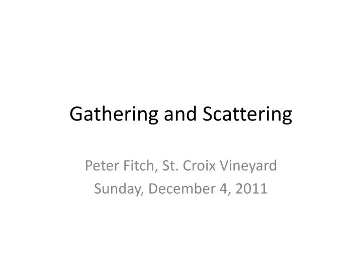 gathering and scattering