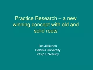 Practice Research – a new winning concept with old and solid roots