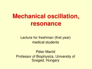 Mechanical oscillation,  resonance