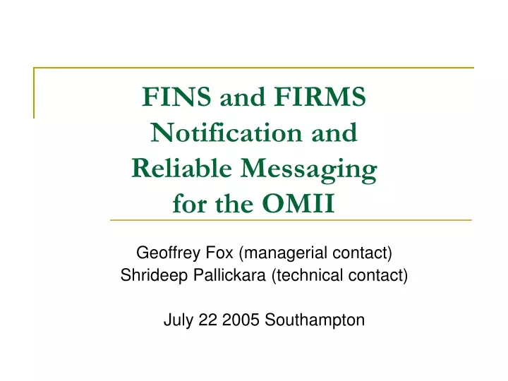 fins and firms notification and reliable messaging for the omii