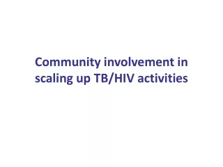 Community involvement in scaling up TB/HIV activities