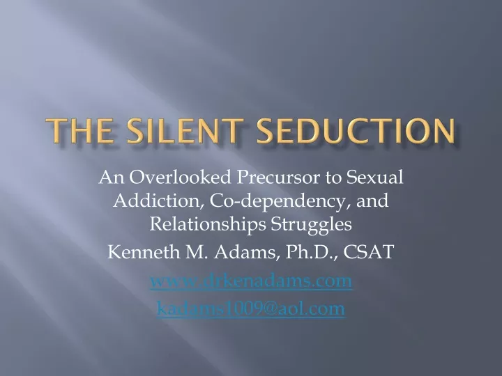 the silent seduction