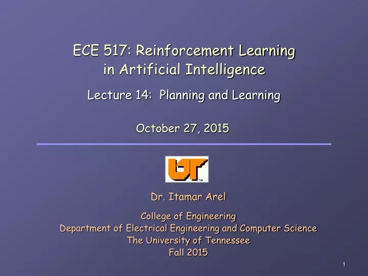 ece 517 reinforcement learning in artificial intelligence lecture 14 planning and learning