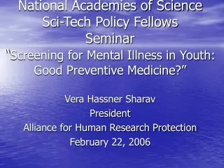 Vera Hassner Sharav President Alliance for Human Research Protection February 22, 2006