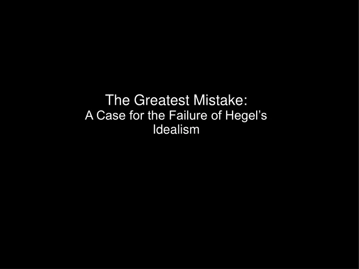the greatest mistake a case for the failure