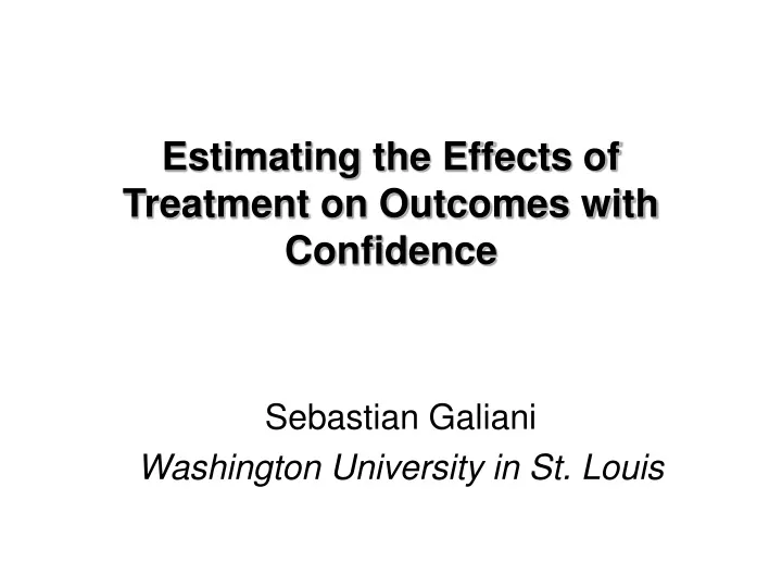 estimating the effects of treatment on outcomes with confidence