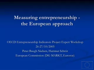 Measuring entrepreneurship -  the European approach