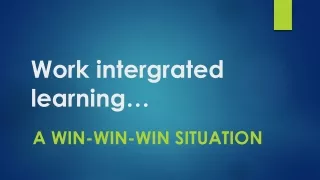 Work intergrated learning…