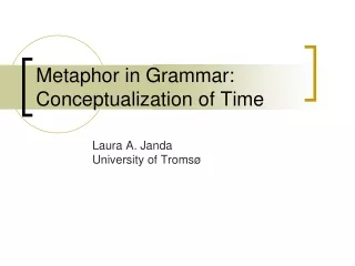 Metaphor in Grammar: Conceptualization of Time