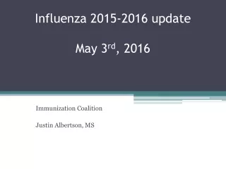 Influenza 2015-2016 update May 3 rd , 2016