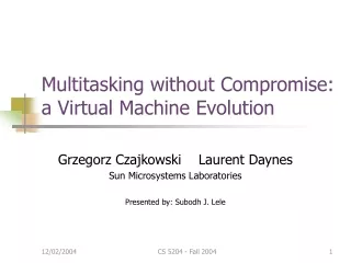 Multitasking without Compromise: a Virtual Machine Evolution