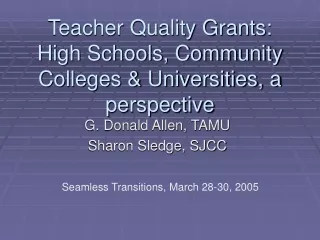 Teacher Quality Grants: High Schools, Community Colleges &amp; Universities, a perspective