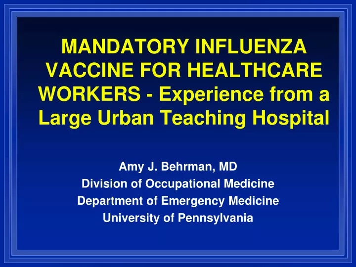 mandatory influenza vaccine for healthcare workers experience from a large urban teaching hospital
